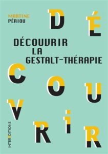 Découvrir la Gestalt-thérapie – Martine Periou